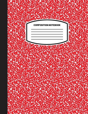 Classic Composition Notebook: (8.5x11) Wide Ruled Lined Paper Notebook Journal (Red) (Notebook for Kids, Teens, Students, Adults) Back to School and - Blank Classic