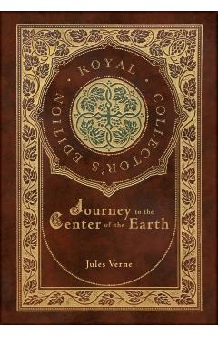 Journey to the Center of the Earth (Royal Collector's Edition) (Case Laminate Hardcover with Jacket) - Jules Verne