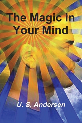 The Magic in Your Mind - U. S. Andersen