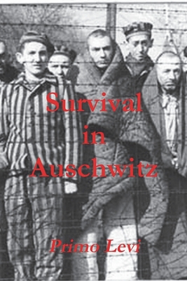 Survival in Auschwitz - Primo Levi