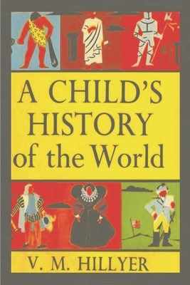 A Child's History of the World - V. M. Hillyer