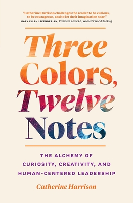 Three Colors, Twelve Notes - Catherine Harrison