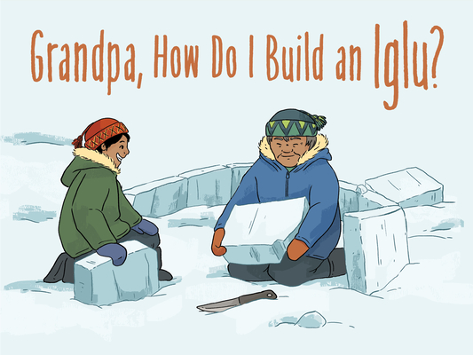 Grandpa, How Do I Build an Iglu?: English Edition - Ali Hinch