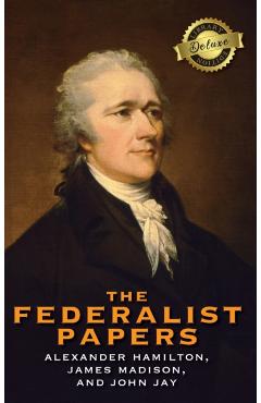The Federalist Papers (Deluxe Library Binding) (Annotated) - Alexander Hamilton