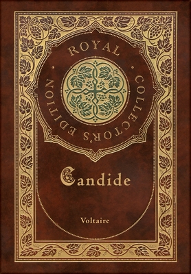 Candide (Royal Collector's Edition) (Annotated) (Case Laminate Hardcover with Jacket) - Voltaire