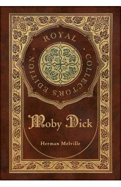 Moby Dick (Royal Collector's Edition) (Case Laminate Hardcover with Jacket) - Herman Melville