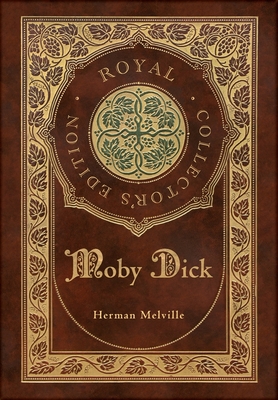 Moby Dick (Royal Collector's Edition) (Case Laminate Hardcover with Jacket) - Herman Melville