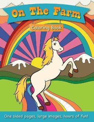 On The Farm Coloring Book for Kids Ages 3-6! - Engage Books