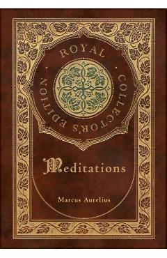 Meditations (Royal Collector's Edition) (Annotated) (Case Laminate Hardcover with Jacket) - Marcus Aurelius