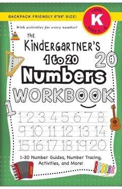 Coperta cărții 'The Kindergartner's 1 to 20 Numbers Workbook: (Ages 5-6) 1-20 Number Guides, Number Tracing, Activities, and More!'