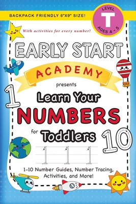 Early Start Academy, Learn Your Numbers for Toddlers: (Ages 3-4) 1-10 Number Guides, Number Tracing, Activities, and More! (Backpack Friendly 6x9 Size - Lauren Dick
