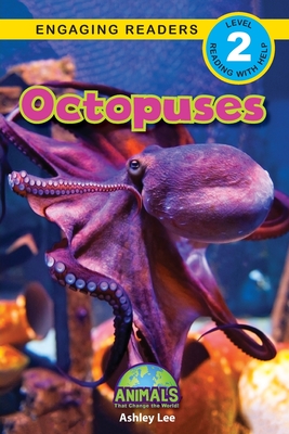Octopuses: Animals That Change the World! (Engaging Readers, Level 2) - Ashley Lee