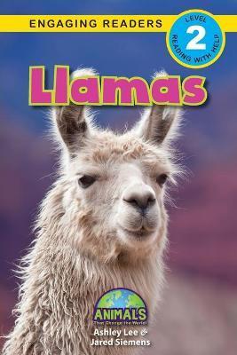 Llamas: Animals That Change the World! (Engaging Readers, Level 2) - Ashley Lee
