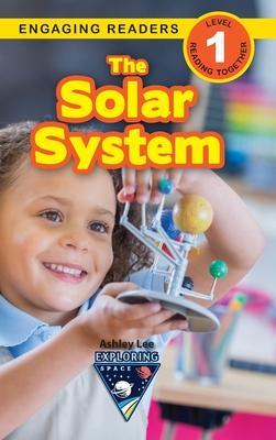 Coperta cărții 'The Solar System: Exploring Space (Engaging Readers, Level 1) - Ashley Lee'