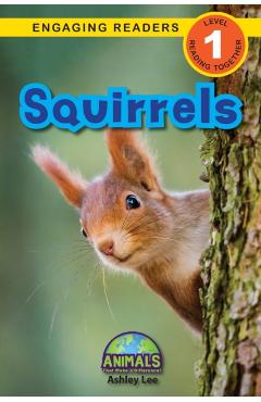 Squirrels: Animals That Make a Difference! (Engaging Readers, Level 1) - Ashley Lee