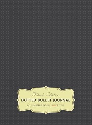 Large 8.5 x 11 Dotted Bullet Journal (Gray #2) Hardcover - 245 Numbered Pages - Blank Classic