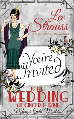 The Wedding of Ginger & Basil: a 1920s historical cozy mystery - Lee Strauss