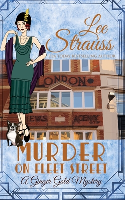 Murder on Fleet Street: a cozy historical 1920s mystery - Lee Strauss