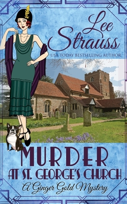 Murder at St. George's Church: a cozy historical 1920s mystery - Lee Strauss