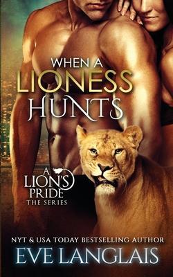 When a Lioness Hunts - Eve Langlais
