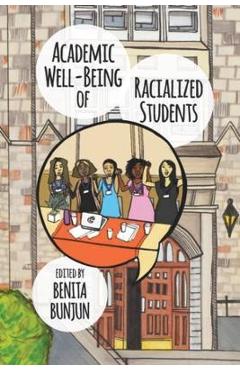 Coperta cărții 'Academic Well-Being of Racialized Students - Benita Bunjun'
