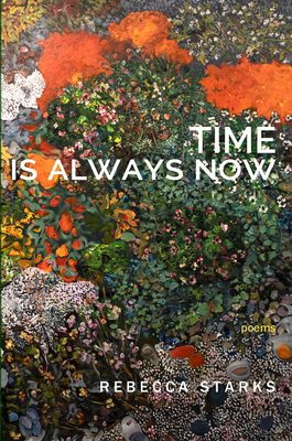 Time Is Always Now - Rebecca Starks