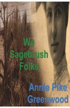 Coperta cărții 'We Sagebrush Folks - Annie Pike Greenwood'
