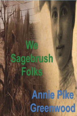 We Sagebrush Folks - Annie Pike Greenwood
