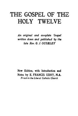 The Gospel of the Holy Twelve - G. J. Ouseley