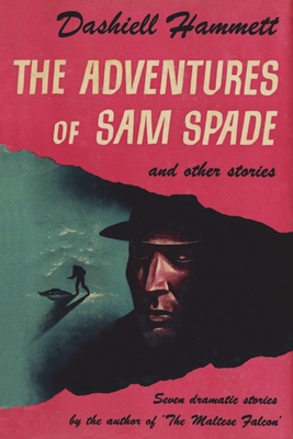 The Adventures of Sam Spade and Other Stories - Dashiell Hammett