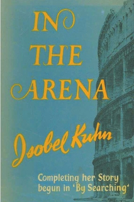 In the Arena - Isobel S. Kuhn
