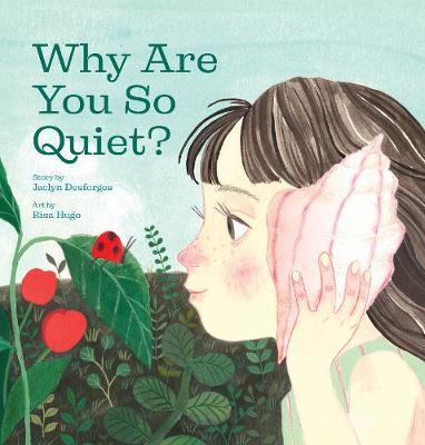 Why Are You So Quiet? - Jaclyn Desforges
