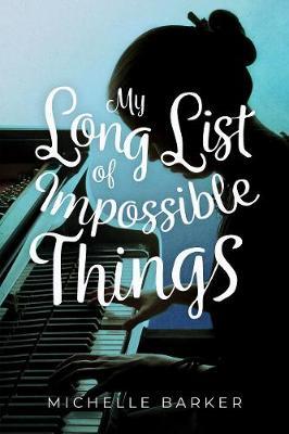 My Long List of Impossible Things - Michelle Barker