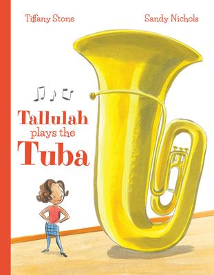 Tallulah Plays the Tuba - Tiffany Stone