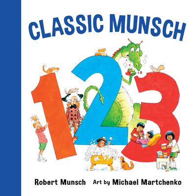 Classic Munsch 123 - Robert Munsch