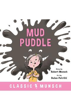 Coperta cărții 'Mud Puddle - Robert Munsch'