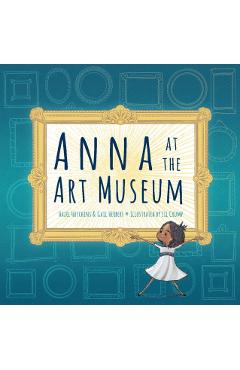 Anna at the Art Museum - Hazel Hutchins