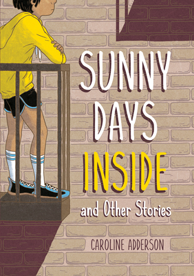 Sunny Days Inside - Caroline Adderson