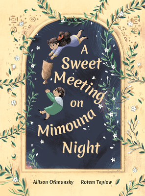 A Sweet Meeting on Mimouna Night - Allison Ofanansky
