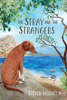 The Stray and the Strangers - Steven Heighton