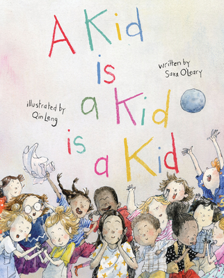A Kid Is a Kid Is a Kid - Sara O'leary