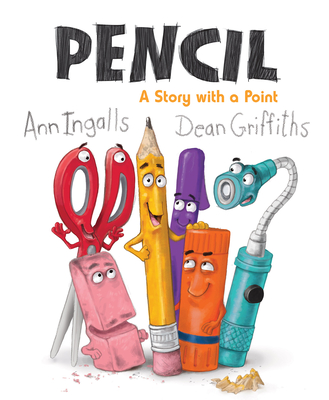 Pencil: A Story with a Point - Ann Ingalls