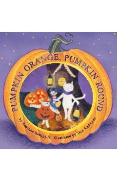 Coperta cărții 'Pumpkin Orange, Pumpkin Round - Rosanna Battigelli'