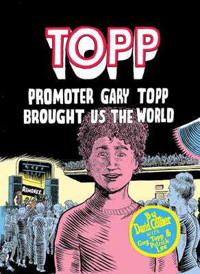 Topp: Promoter Gary Topp Brought Us the World - David Collier