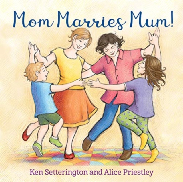 Mom Marries Mum! - Ken Setterington