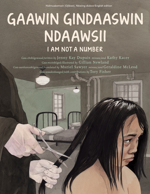 Gaawin Gindaaswin Ndaawsii/I Am Not A Number - Jenny Kay Dupuis