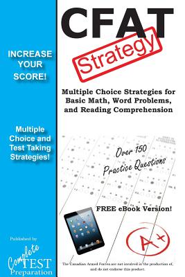 CFAT Test Strategy: Winning Multiple Choice Strategies for the Canadian Forces Aptitude Test - Complete Test Preparation Inc