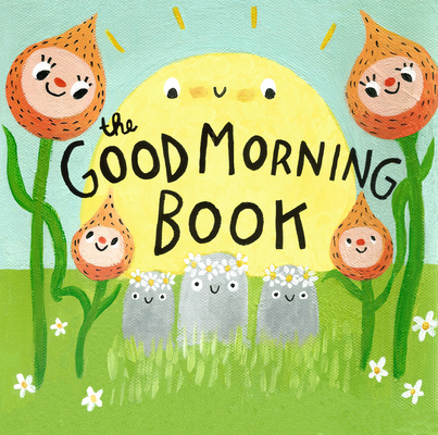 The Good Morning Book - Lori Joy Smith