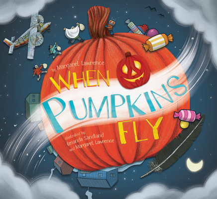 When Pumpkins Fly - Margaret Lawrence