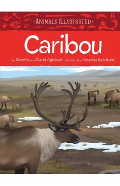 Animals Illustrated: Caribou - Dorothy Aglukark